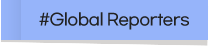 #Global Reporters